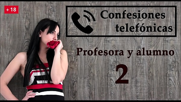 Confesi&oacute_n telef&oacute_nica 2, en espa&ntilde_ol, la profesora se vuelve una viciosa.