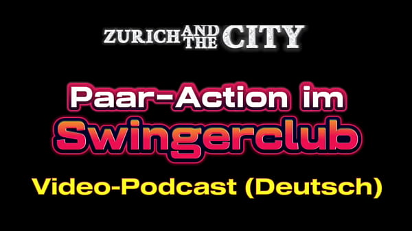 Heiße Paar-Action im SWINGERCLUB &ndash_ XXX-Podcast auf Deutsch