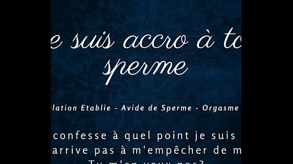 Je suis accro &agrave_ ton sperme - french audio joi cumhungry