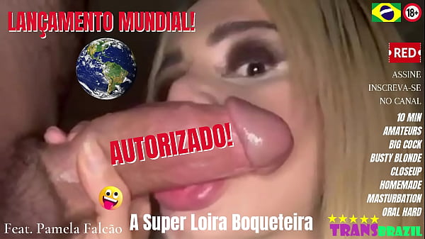 LANÇAMENTO MUNDIAL! AUTORIZADO! PAMELA FALC&Atilde_O - O Boquete Super Loira
